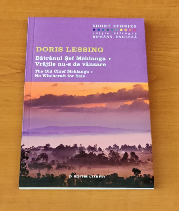 Doris Lessing - Bătr&acirc;nul șef Mshlanga. Vrăjile nu-s de v&acirc;nzare (ediție bilingvă)