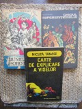 NICUTA TANASE-LUME,LUME,SORO LUME! / GHIDUL SUPERSTITIOSULUI / CARTE DE EXPLICARE A VISELOR