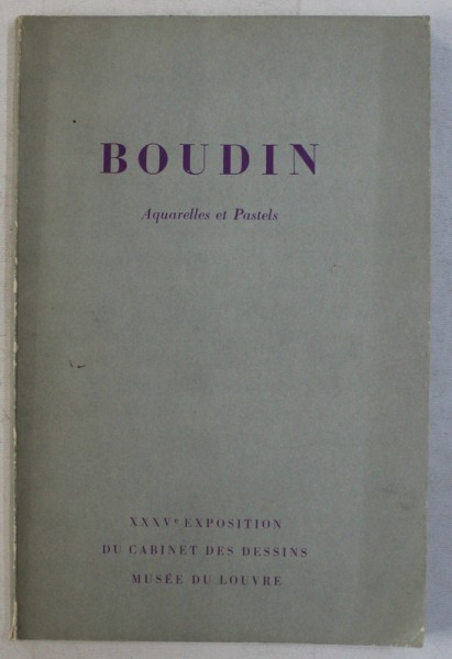 BOUDIN - AQUARELLES ET PASTELS , XXXV e EXPOSITION DU CABINET DES DESSINS , PARIS , 1965