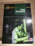 Radu Petrescu - Prezent si in acelasi timp strain. Jurnal 1977-1982 (Editura Paralela 45, 2011)