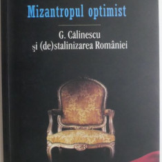 Mizantropul optimist. G. Calinescu si (de)stalinizarea Romaniei – George Neagoe