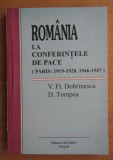Valeriu Florin Dobrinescu - Romania la Conferintele de Pace, Paris 1919-21, 1946