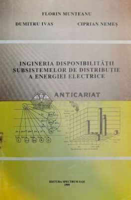 Ingineria disponibilitatii subsistemelor de distributie a energiei electrice - 1999 - Florin Munteanu (@B11) foto