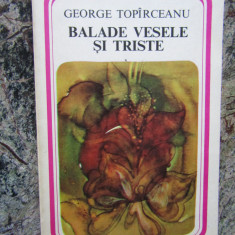 BALADE VESELE SI TRISTE - GEORGE TOPIRCEANU