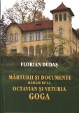 OCTAVIAN GOGA. Mărturii și documente inedite &icirc;n lumina adevărului istoric, de istoricul FLORIAN DUDAȘ