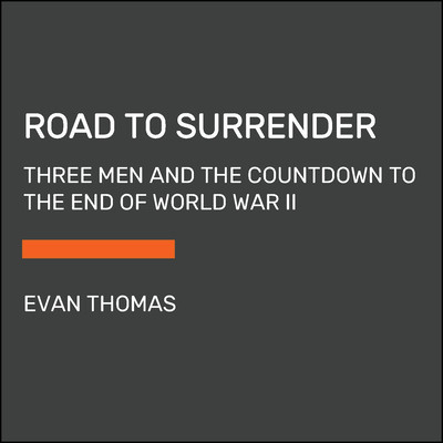 Road to Surrender: Three Men and the Countdown to the End of World War II foto