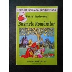 PETRE ISPIRESCU - BASMELE ROMANILOR