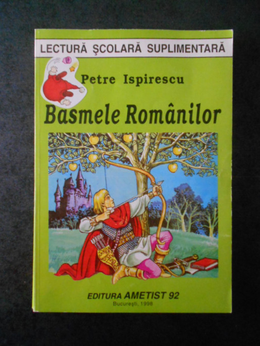 PETRE ISPIRESCU - BASMELE ROMANILOR