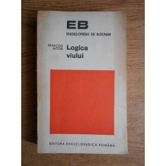 Francois Jacob - Logica viului