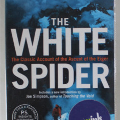 THE WHITE SPIDER by HEINRICH HARRER , THE STORY OF THE NORTH FACE OF THE EIGER , 2005