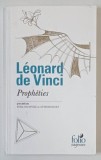 LEONARD DE VINCI , PROPHETIES , precede de PHILOSOPHIE et APHORISMES , 2017