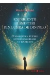 Experiente si amintiri din lumea de dincolo - Marius Ghidel