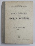 DOCUMENTE DIN ISTORIA ROMANIEI , INTRODUCERE , VOLUMUL II , 1956