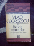 N5 ISTORIA ROMANILOR DE LA ORIGINI PANA IN ZILELE NOASTRE - Vlad Georgescu, Humanitas