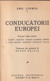 Emil Ludwig - Conducatorii Europei. Portrete dupa natura: