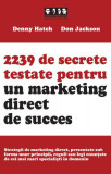 2239 de secrete testate pentru un marketing direct de succes - Paperback brosat - Denny Hatch, Don Jackson - Brandbuilders