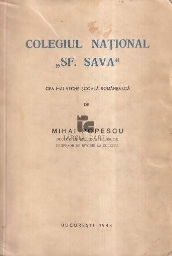 Colegiul National Sf. Sava Cea mai veche scoala romanesca Mihai Popescu 1944