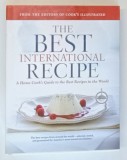 THE BEST INTERNATIONAL RECIPE , A HOME COOK &#039;S GUIDE TO THE BEST RECIPES IN THE WORLD by THE EDITORS OF &#039; COOK&#039;S ILLUSTRATED &#039; , photography DANIEL J.