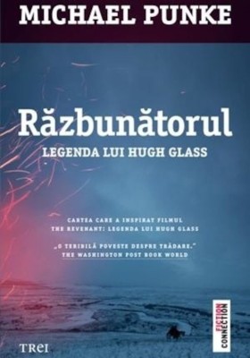 Michael Punke - Răzbunătorul. Legenda lui Hugh Glass foto