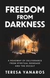 The Deliverance Roadmap: Occult Bondage and the Path to Freedom