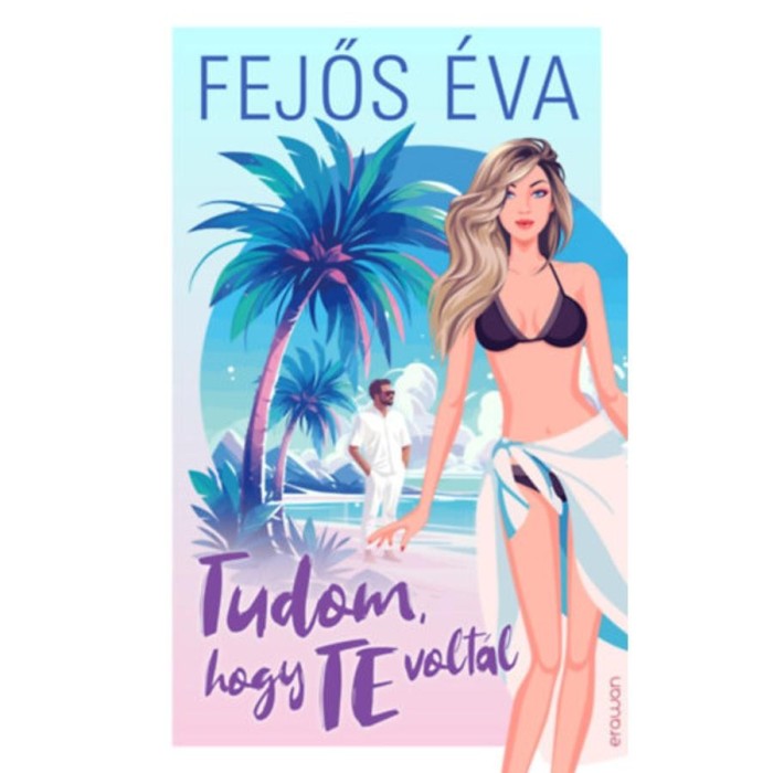 Tudom, hogy te volt&aacute;l - Fejős &Eacute;va