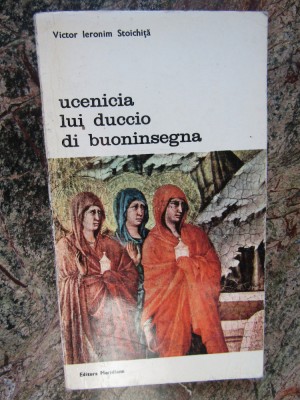 Ucenicia lui Duccio di Buoninsegna - Victor Ieronim Stoichita foto