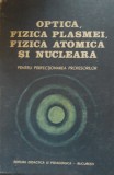 Optica, fizica plasmei, fizica atomică și nucleară pentru perfecționarea