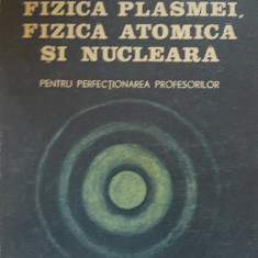 Optica, fizica plasmei, fizica atomică și nucleară pentru perfecționarea