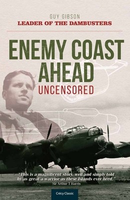 Enemy Coast Ahead - Uncensored: The Real Guy Gibson foto