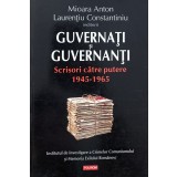 GUVERNATI si GUVERNANTI, SCRISORI CATRE PUTERE 1945-1965 de MIOARA ANTON, 2013