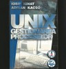 UNIX GESTIONAREA PROCESELOR - MANUAL IPROGRAMARE UNIX / INFORMATICĂ / IT - EDIȚIA 2001 - IOSIF IGNAT, ADRIAN KACSO