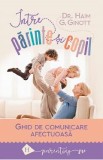 Intre parinte si copil - Haim G. Ginott