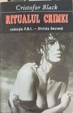 Ritualul Crimei - Cristofor Black, Editura Tinerama 2005, Carte Politista FBI, Limba Romana, Coperta Necartonata