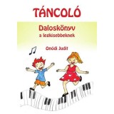 T&aacute;ncol&oacute; - Dalosk&ouml;nyv a legkisebbeknek - On&oacute;di Judit