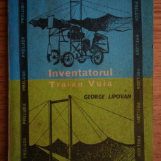 George Lipovan - Inventatorul Traian Vuia