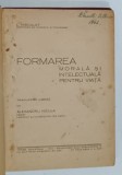 FORMAREA MORALA SI INTELECTUALA PENTRU VIATA de L. RIBOULET , 1942