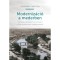 Moderniz&aacute;ci&oacute; a mederben - Gazdas&aacute;g, t&aacute;rsadalom &eacute;s k&ouml;rnyezet a R&aacute;ba dualizmuskori szab&aacute;lyoz&aacute;s&aacute;n&aacute;l - Simonkay M&aacute;rton