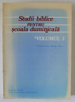 STUDII BIBLICE PENTRU SCOALA DUMINICALA , VOLUMUL 3 de WILLIAM CAREY MOORE , ANII &amp;#039;80 foto