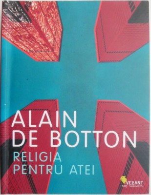 Religia pentru atei &amp;ndash; Alain de Botton foto