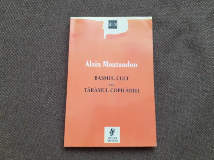 ALAIN MONTANDON - BASMUL CULT SAU TĂR&Acirc;MUL COPILĂRIEI