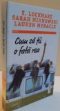 CUM SA FII O FATA REA de E. LOCKHART ... LAUREN MYRACLE , 2015