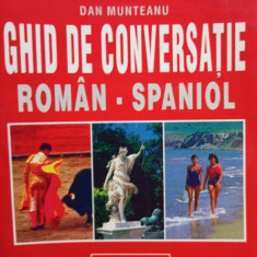 Dan Munteanu - Ghid de conversatie roman - spaniol (2001)