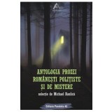 Antologia prozei romanesti politiste si de mistere - Michael Haulica