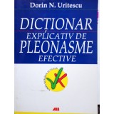Dorin N. Uritescu - Dictionar explicativ de pleonasme efective (Editia: 2006)