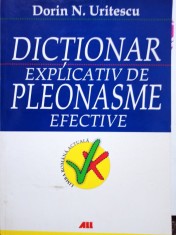 Dorin N. Uritescu - Dictionar explicativ de pleonasme efective (Editia: 2006) foto