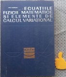 Ecuatiile fizicii matematice si elemente de calcul variational Adolf Haimovici