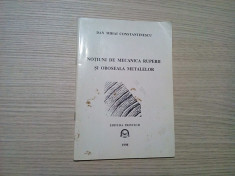 NOTIUNI DE MECANICA RUPERII SI OBOSEALA METALELOR - Dan M. Constantinescu -1998 foto