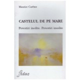 Maurice Careme - Castelul de pe mare - Povestiri inedite. Povestiri