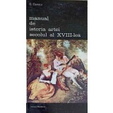 MANUAL DE ISTORIA ARTEI. SECOLUL AL XVIII-LEA-G. OPRESCU-226381