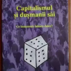 Ludwig von Mises - Capitalismul si dusmanii sai